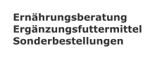 Ernhrungsberatung Ergnzungsfuttermittel Sonderbestellungen